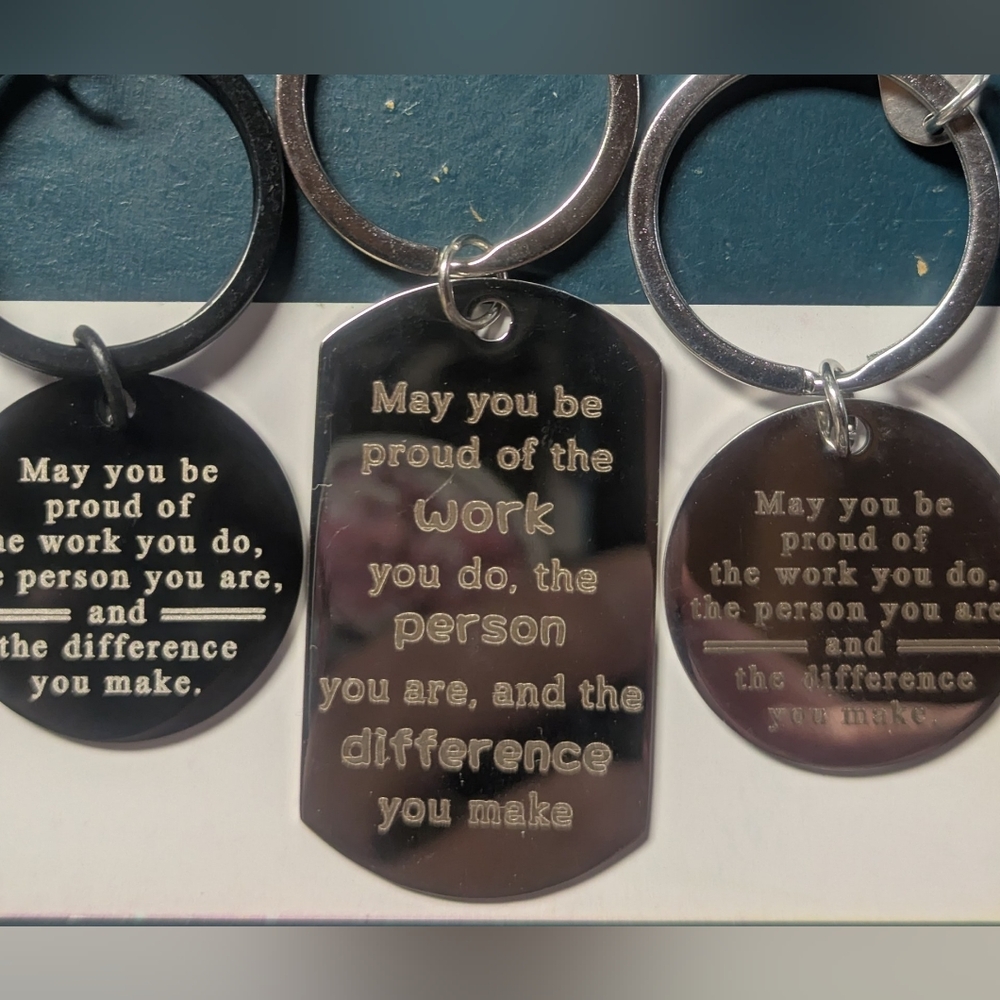 KEYCHAIN--May You Be Proud Of The Work You Do....